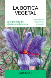 La botica vegetal, , botánica | salud | Farmacología