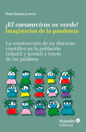 ¡El coronavirus es verde! Imaginarios de la pandemia, , medicina