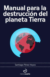 Manual para la destrucción del planeta Tierra, , astronomía | ecología