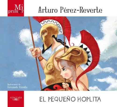 Mi primer Arturo Pérez-Reverte. El pequeño Hoplita, , lectura infantil