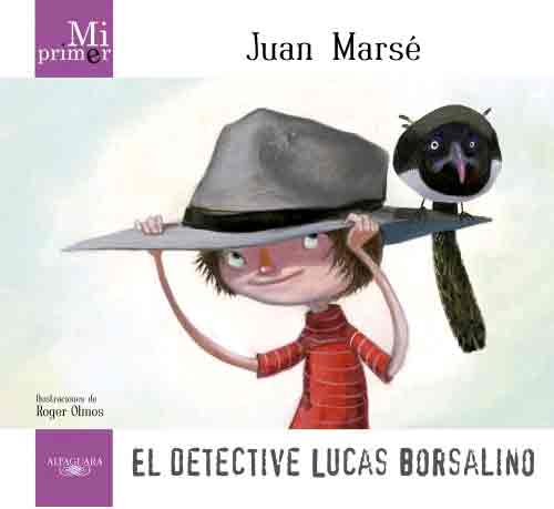 Mi primer Juan Marsé. El detective Lucas Borsalino, , lectura infantil