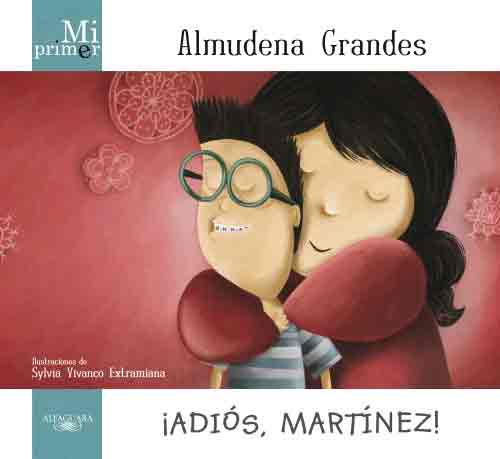 Mi primer Almudena Grandes. ¡Adiós, Martínez!, , lectura infantil