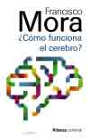 Cómo funciona el cerebro de Mora Teruel, Francisco, 9788420683768, MEDICINA | FILOSOFÍA, medicina | neurociencia | psicología, Alianza Editorial, SA, Español