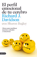 El perfil emocional de tu cerebro de Davidson, Richard, 9788423323548, FILOSOFÍA, psicología, Destino ediciones, S.A., Español