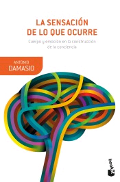 La sensación de lo que ocurre de Damasio, Antonio, 9788423353408, CIENCIA Y CONOCIMIENTO, divulgación científica, Booket, Español