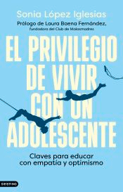 El privilegio de vivir con un adolescente, , psicología | educación familiar