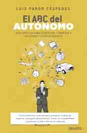 El ABC del autónomo: Guía práctica para planificar, financiar y gestionar tu propio negocio, , empresariales