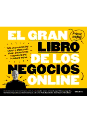 El gran libro de los negocios online: Todo lo que necesitas saber y hacer para idear, desarrollar y comercializar tu negocio online de Baixas Calafell, Miquel, 9788423431274, INFORMÁTICA, informática, Deusto, S.A., Ediciones, Español