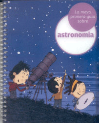 La meva primera guía sobre astronomía, , astronomía | ciencias infantil y juvenil