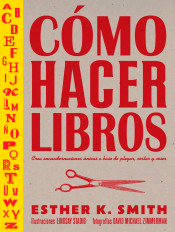 Cómo hacer libros. Crea encuadernaciones unicas a base de plegar, cortar y coser, , manualidades