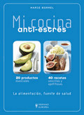 Mi cocina anti-estrés. La alimentación, fuente de salud., , gastronomía | salud