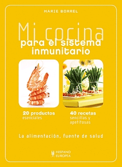 Mi cocina para el sistema inmunitario: la alimentación, fuente de salud, , nutrición | alimentación