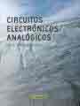 Circuitos Electrónicos Analógicos. Del diseño al experimento, , electrónica | electricidad