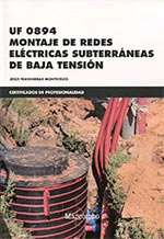 Montaje de redes eléctricas subterráneas de baja tensión. Certificados de Profesionalidad Uf 0894, , electricidad