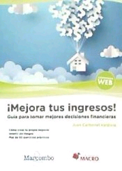 ¡Mejora tus ingresos! Guía para tomar mejores decisiones financieras., , economía | marketing