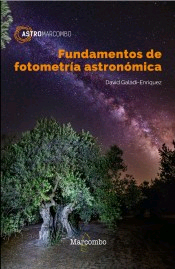 Fundamentos de fotometría astronómica de Galadí-Enríquez, David, 9788426725769, ASTRONOMÍA, astronomía, Marcombo, SA, Español