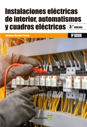 Instalaciones eléctricas de interior, automatismos y cuadros eléctricos de Martínez Pareja, Anselmo, 9788426731708, FÍSICA, electricidad, Marcombo, SA, Español