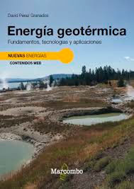Energía geotérmica. Fundamentos, tecnologías y aplicaciones, , energías renovables | energías en general | termodinámica
