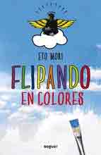 Flipando en colores, , narrativa Infantil / Juvenil | lectura desde 13 años