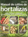 Manual de cultivo de hortalizas. Cómo cultivar y cosechar las hortalizas de su jardín o su huerto., , agricultura