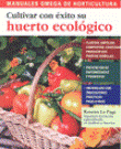 Cultivar con éxito su huerto ecológico, Noaut, jardinería | horticultura