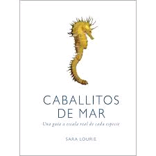 Caballitos de mar de Lourie, Sara, 9788428216807, ZOOLOGÍA, zoología, Omega, S.A. Ediciones, Español