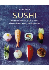 Suchi. Desde los clásicos nigiri y makis a los modernos boles y hamburguesas, , cocina