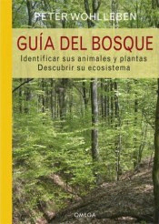 Guía del bosque de WOHLLEBEN,Peter, 9788428216944, BOTÁNICA, botánica, Omega, S.A. Ediciones, Español