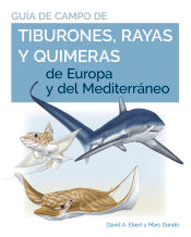 Guia De Campo De Los Tiburones, Rayas Y Quimeras De Europa Y Del Mediterráneo, , zoología