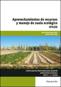 UF0208 - Aprovechamientos de recursos y manejo de suelo ecológico, , agronomía | agricultura