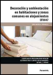 Decoración y ambientación en habitaciones y zonas comunes en alojamientos. UF0047, , turismo