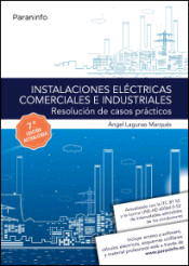 Instalaciones eléctricas comerciales e industriales. Resolución de casos prácticos de Lagunas Marqués, Ángel, 9788428339124, FÍSICA, electricidad, Paraninfo, SA Editorial, Español