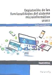 UF0853. Explotación de las funcionalidades del sistema microinformático, , informática