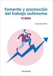 Fomento y Promoción del trabajo autónomo de García Prado, Enrique, 9788428341530, CIENCIAS APLICADAS / TECNOLOGÍA, formación profesional, Paraninfo, SA Editorial, Español