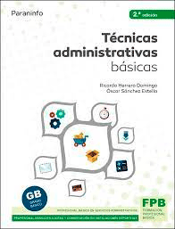 Técnicas administrativas básicas de Herrero Domingo, Ricardo, 9788428345033, CIENCIA Y CONOCIMIENTO | INFANTIL / JUVENIL, comunicación | Conocimiento en general, Paraninfo, SA Editorial, Español