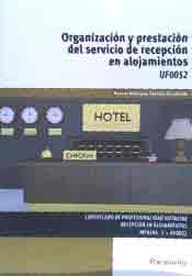 Organización y prestación del servicio de recepción en alojamientos. UF0052, , turismo