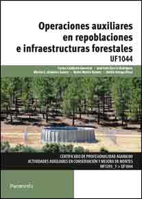 Operaciones auxiliares en repoblaciones e infraestructuras forestales : UF1044, , silvicultura