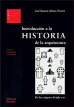 Introducción a la historia de la arquitectura de Alonso Pereira, José Ramón, 9788429121087, ARTE, arquitectura, Reverté, SA Editorial, Español