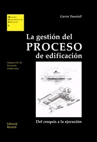 La gestión del proceso de edificación. Del croquis a la ejecución., , arquitectura