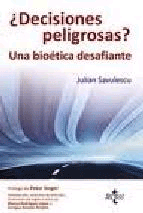 ¿Decisiones peligrosas? Una bioética desafiante, , biología | ética