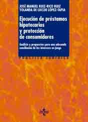 Ejecución de préstamos hipotecarios y protección de consumidores: análisis y propuestas para una adecuada conciliación de los intereses en juego, , legislación