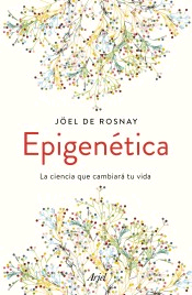 Epigenética: la ciencia que cambiará tu vida, , ciencia y conocimiento general | divulgación científica