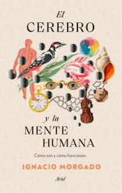 El cerebro y la mente humana de Morgado, Ignacio, 9788434435988, CIENCIAS APLICADAS / TECNOLOGÍA, cocina, Ariel, SA  Editorial, Español