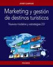Marketing Y Gestión De Destinos Turísticos: Nuevos Modelos Y Estrategias 2.0, , turismo | marketing