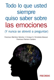 Todo lo que Ud siempre quiso saber sobre las Emociones, , psicología