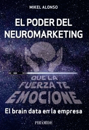 El poder del neuromarketing: que la fuerza te emocione, , neurociencia