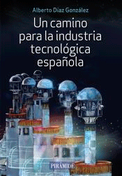 Un camino para la industria tecnológica española, , tecnología