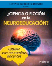 ¿Ciencia o ficción en la Neuroeducación?, , divulgación científica | educación. Enseñanza | neurociencia