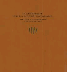 Naixement de la nació catalana : orígens i expansió, segles IX-XIV, , historia