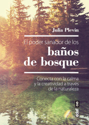 El poder sanador de los baños de bosque. Conecta con la calma y la creatividad a través de la naturaleza, , salud